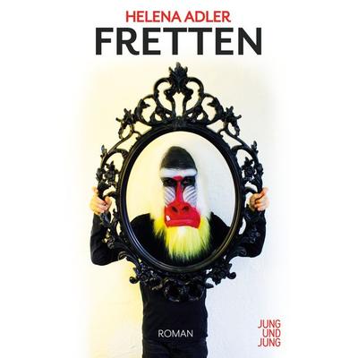 Fretten, Gebundene Ausgabe von Helena Adler, Jung u. Jung