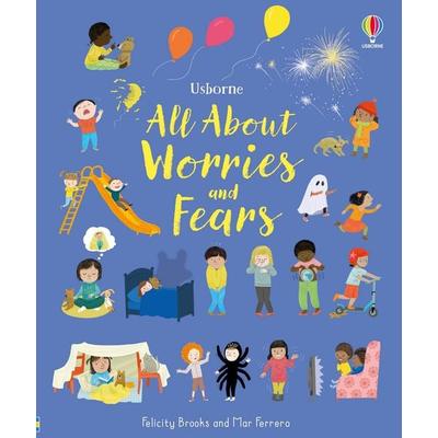 All About Worries and Fears, Gebundene Ausgabe von Felicity Brooks, Usborne Publishing, 978-1-4749-9918-2