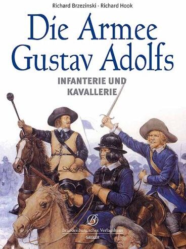 Richard Brzezinski - Die Armee Gustav Adolfs: Infanterie und Kavallerie - Preis vom 09.10.2026 07:28:09 h