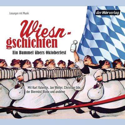 Wiesngschichten - Jan Weiler,Karl Valentin,Christian Ude, Audio, 9783844506280
