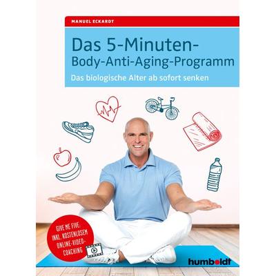 Das 5-Minuten-Body-Anti-Aging-Programm, Geheftet von Manuel Eckardt, Humboldt