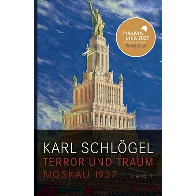 Terror und Traum, Gebundene Ausgabe von Karl Schlögel, Carl Hanser, 978-3-446-23081-1