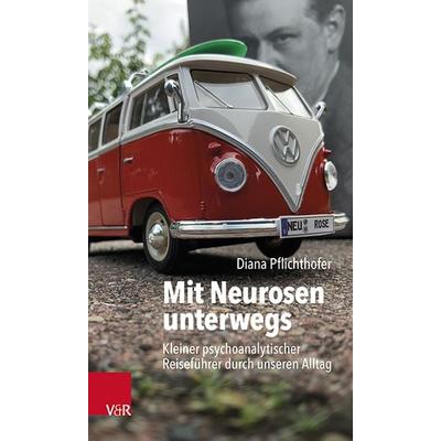 Mit Neurosen unterwegs, Taschenbuch von Diana Pflichthofer, Vandenhoeck + Ruprecht, 978-3-525-40748-6