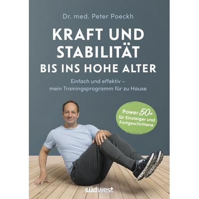 Kraft und Stabilität bis ins hohe Alter, Taschenbuch von Peter Poeckh, Südwest Verlag, 978-3-517-10432-4