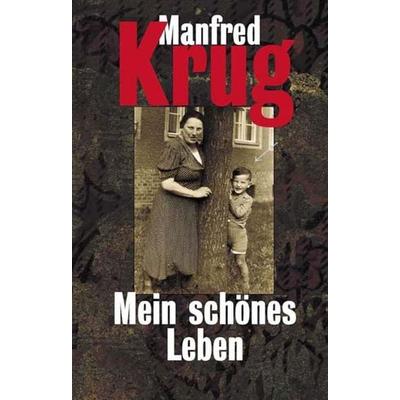 Mein schönes Leben, Taschenbuch von Manfred Krug, Ullstein Taschenbuch, 978-3-548-36756-9