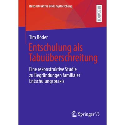 Entschulung als Tabuüberschreitung, Taschenbuch von Tim Böder, Springer Fachmedien Wiesbaden GmbH, 978-3-658-39282-6