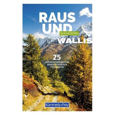 Kümmerly+Frey Raus und Wandern Wallis – Wanderführer, Taschenbuch von , Kümmerly+Frey, 978-3-259-03797-3