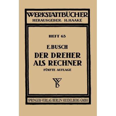 Der Dreher als Rechner, Taschenbuch von E. Busch,H. Haake,O. Lattermann, Springer Berlin, 978-3-540-02230-5
