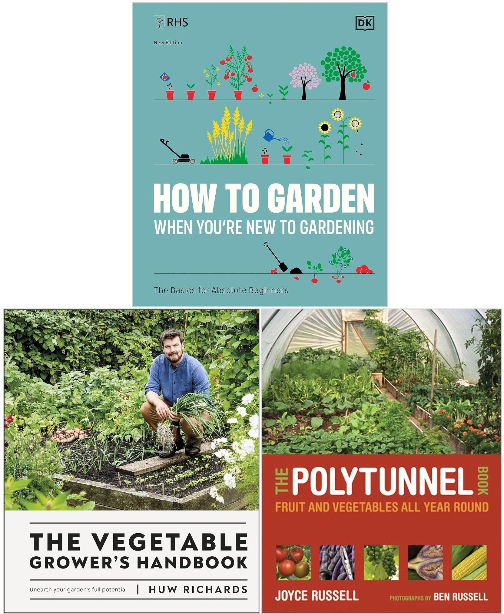 DK/Frances Lincoln ltd The Vegetable Grower's Handbook, RHS How To Garden When You're New To Gardening and The Polytunnel Book 3 Books Collection Set