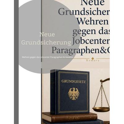 Neue Grundsicherung, Taschenbuch von Kemura, BoD – Books on Demand, 978-3-696-78040-1