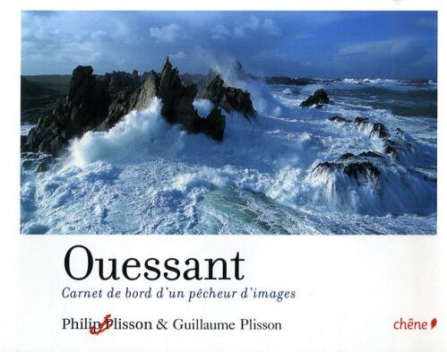 Philip Plisson - Ouessant : carnet de bord d'un pêcheur d'images - Preis vom 30.09.2026 09:01:18 h