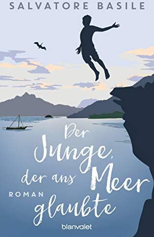 Salvatore Basile - Der Junge, der ans Meer glaubte: Roman - Preis vom 09.10.2026 07:28:09 h