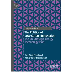 The Politics of Low-Carbon Innovation, Fachbücher von Jon Birger Skjaerseth, Per Ove Eikeland