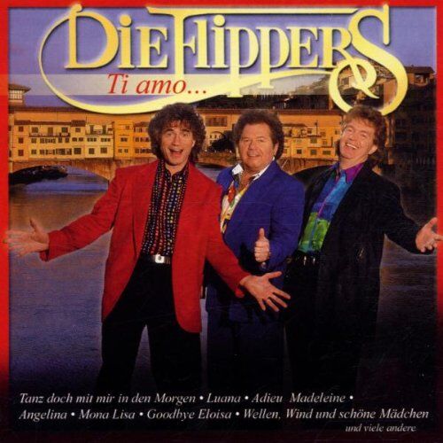die Flippers - Ti Amo... - Preis vom 11.10.2026 03:10:56 h