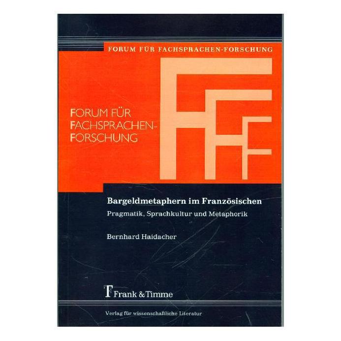 Frank & Timme Bargeldmetaphern im Französischen (Deutsch, Softcover, Bernhard Haidacher) (55585249)