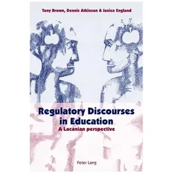 Regulatory Discourses in Education, Fachbücher von Tony Brown, Dennis Atkinson, Janice England