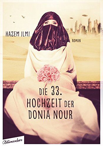 Hazem Ilmi - Die 33. Hochzeit der Donia Nour: Roman - Preis vom 09.10.2026 07:28:09 h