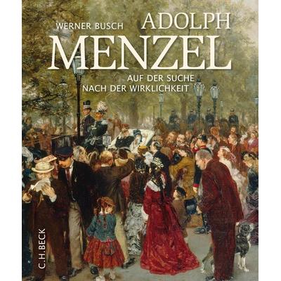 Adolph Menzel, Gebundene Ausgabe von Werner Busch, C.H. Beck, 978-3-406-68090-8