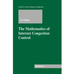 The Mathematics of Internet Congestion Control, Fachbücher von Rayadurgam Srikant