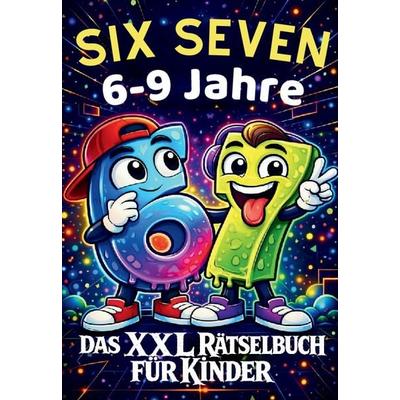 67 Six Seven: Das XXL Rätselbuch für Kinder - 6-9 Jahre, Taschenbuch von 67 Six and Seven, Lucid Page Media, 978-3-691-04936-7