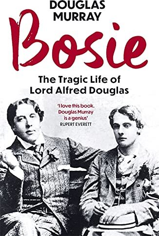 Douglas Murray - Bosie: The Tragic Life of Lord Alfred Douglas - Preis vom 09.10.2026 07:28:09 h