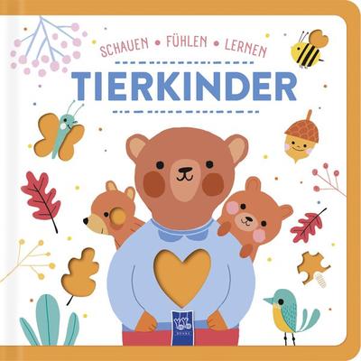 Schauen - Fühlen - Lernen: Tierkinder, Gebundene Ausgabe von , Yoyo Books, 978-94-6476-640-0