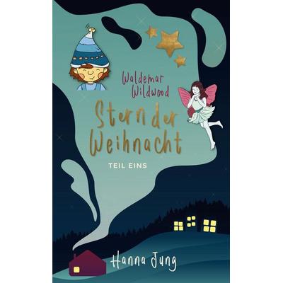 Waldemar Wildwood, Taschenbuch von Hanna Jung, BoD – Books on Demand, 978-3-7526-8611-1