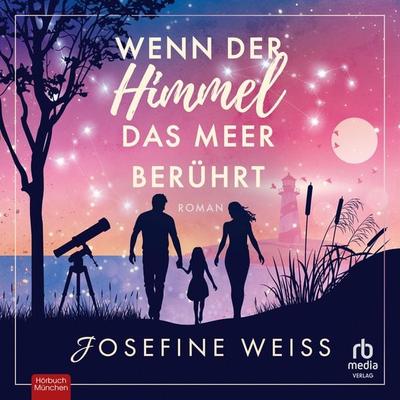 Wenn der Himmel das Meer berührt - Josefine Weiss, Audio, 9783691282221