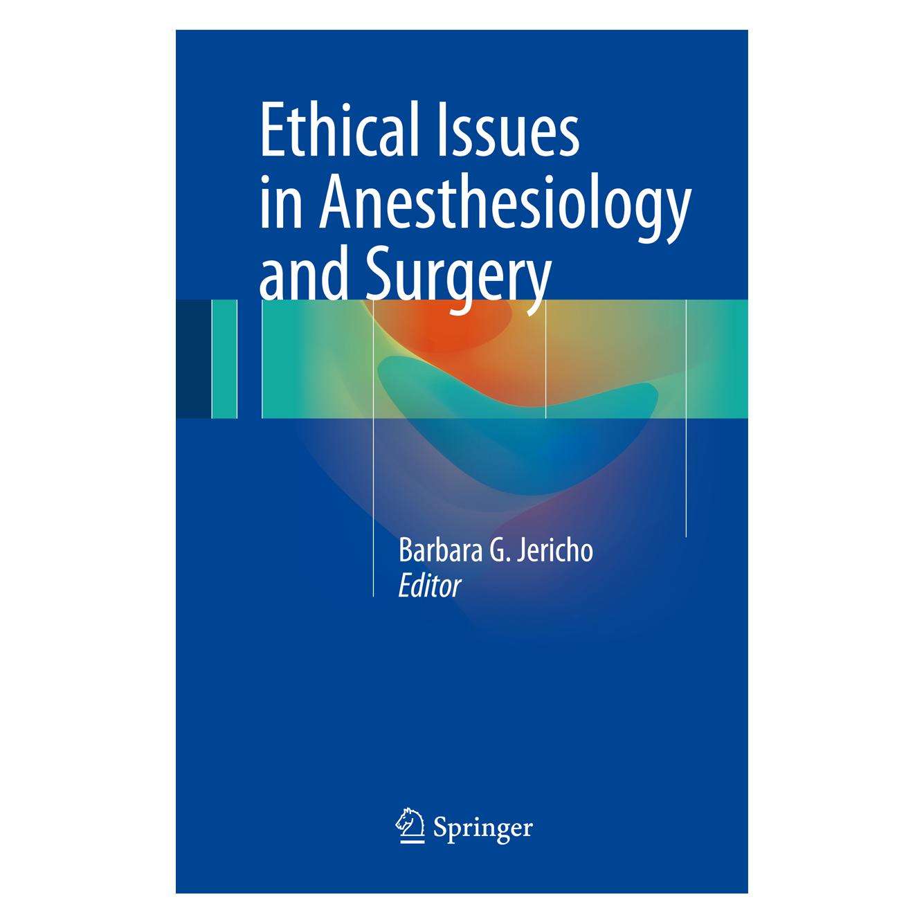 Springer Ethical Issues in Anesthesiology and Su (Englisch, Hardcover, Barbara G. Jericho) (9783319159485)