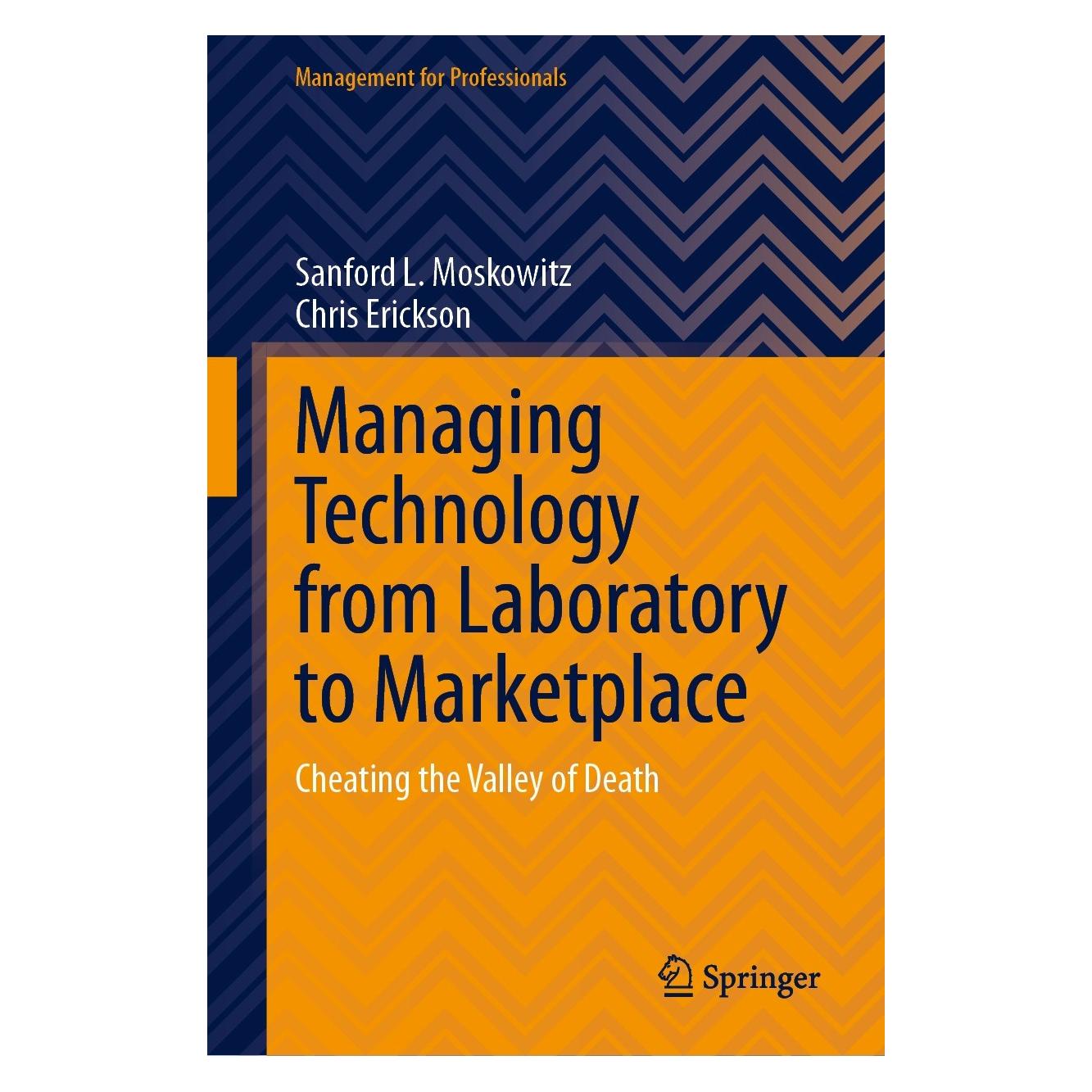 Springer Managing Technology from Laboratory to Marketplace (Englisch, Hardcover, Chris Erickson, Sanford L. Moskowitz) (9783031514203)