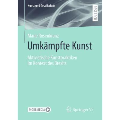 Umkämpfte Kunst, Taschenbuch von Marie Rosenkranz, Springer Fachmedien Wiesbaden GmbH, 978-3-658-46372-4