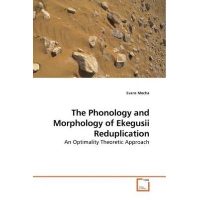 Mecha, E: The Phonology and Morphology of Ekegusii Reduplica -