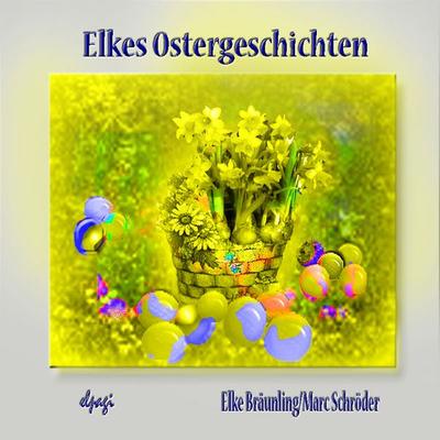 Elkes Ostergeschichten - Elke Bräunling,Paul G. Walter, Audio, 4056198037935