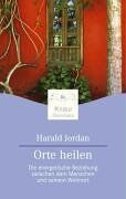 Harald Jordan - Orte heilen: Die energetische Beziehung zwischen dem Menschen und seinem Wohnort - Preis vom 09.10.2026 07:28:09 h