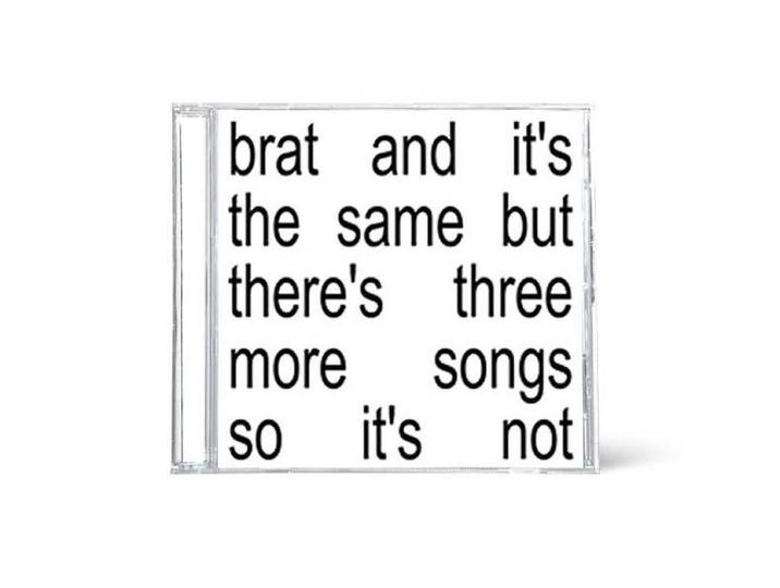 Brat and it's the same but there's three more songs so it's not