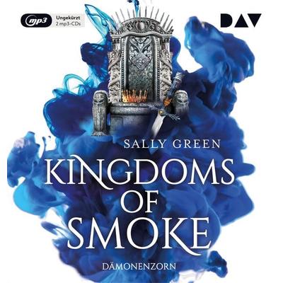 Kingdoms of Smoke – Teil 2: Dämonenzorn - Sally Green, Audio, 9783742413246