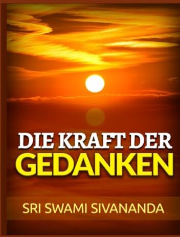 Sri Swami Sivananda - Die Kraft der Gedanken - Preis vom 30.09.2026 09:01:18 h