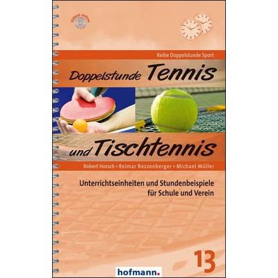 Doppelstunde Tennis und Tischtennis, Gebundene Ausgabe von Robert Horsch,Reimar Bezzenberger,Michael Müller, Hofmann-Verlag, 978-3-7780-0631-3