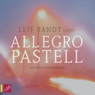 Allegro Pastell - Leif Randt, Audio, 9783864847264