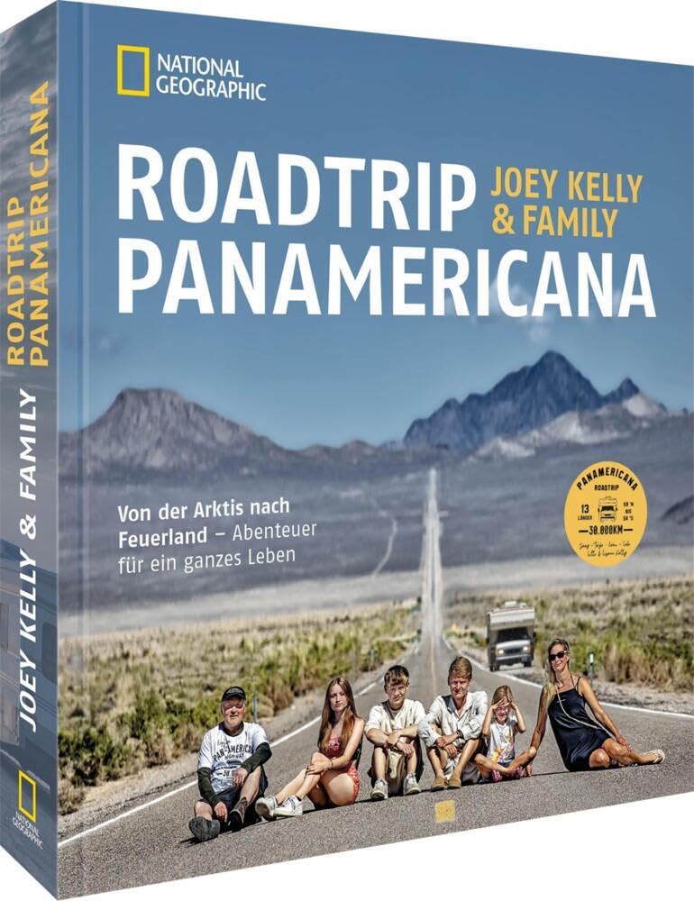 Joey Kelly & Family - NATIONAL GEOGRAPHIC Reise-Bildband – Roadtrip PANAMERICANA: Von Alaska nach Feuerland – Abenteuer für ein ganzes Leben. Mit Interviews der Familienmitglieder. - Preis vom 12.10.2026 11:37:12 h