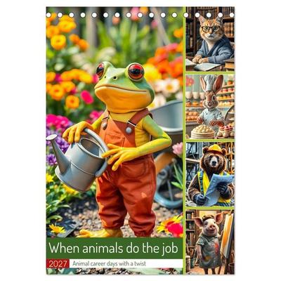 When animals do the job - Animal career days with a twist (Desk Calendar 2027 DIN A5 portrait), CALVENDO 12 Month DeskCalendar
