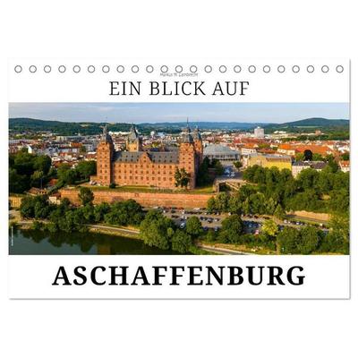 Ein Blick auf Aschaffenburg (Tischkalender 2027 DIN A5 quer), CALVENDO Monatskalender
