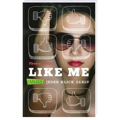 Like me. Jeder Klick zählt, Taschenbuch von Thomas Feibel, Carlsen