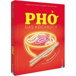Angkana Sirisaeng:Pho. Das grosse Kochbu, Ratgeber von Alex Neumayer, Angkana Sirisaeng