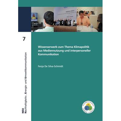 Wissenserwerb zum Thema Klimapolitik aus Mediennutzung und interpersoneller Kommunikation, Paperback von Fenja De Silva-Schmidt, TU Ilmenau