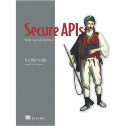 Secure APIs: Design, Build, and Implement, Fachbücher von Jose Peralta, José Haro Peralta