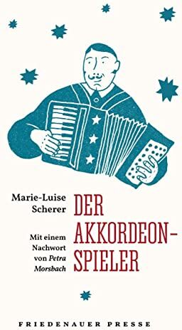 Marie-Luise Scherer - Der Akkordeonspieler (Friedenauer Presse Wolffs Broschur) - Preis vom 09.10.2026 07:28:09 h