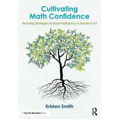 Cultivating Math Confidence, Taschenbuch von Kristen Smith, Taylor and Francis, 978-1-03-294397-8