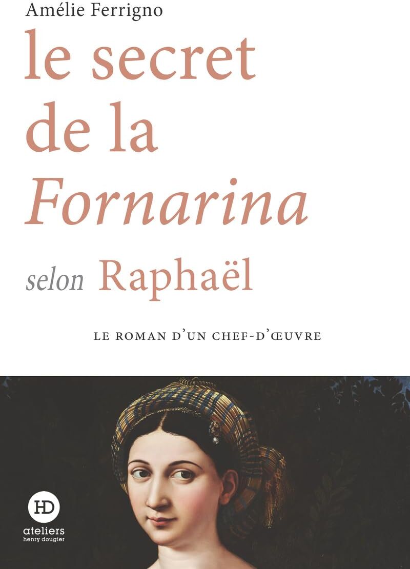 Amélie Ferrigno - Le secret de la Fornarina selon Raphaël - Preis vom 16.10.2026 11:41:07 h