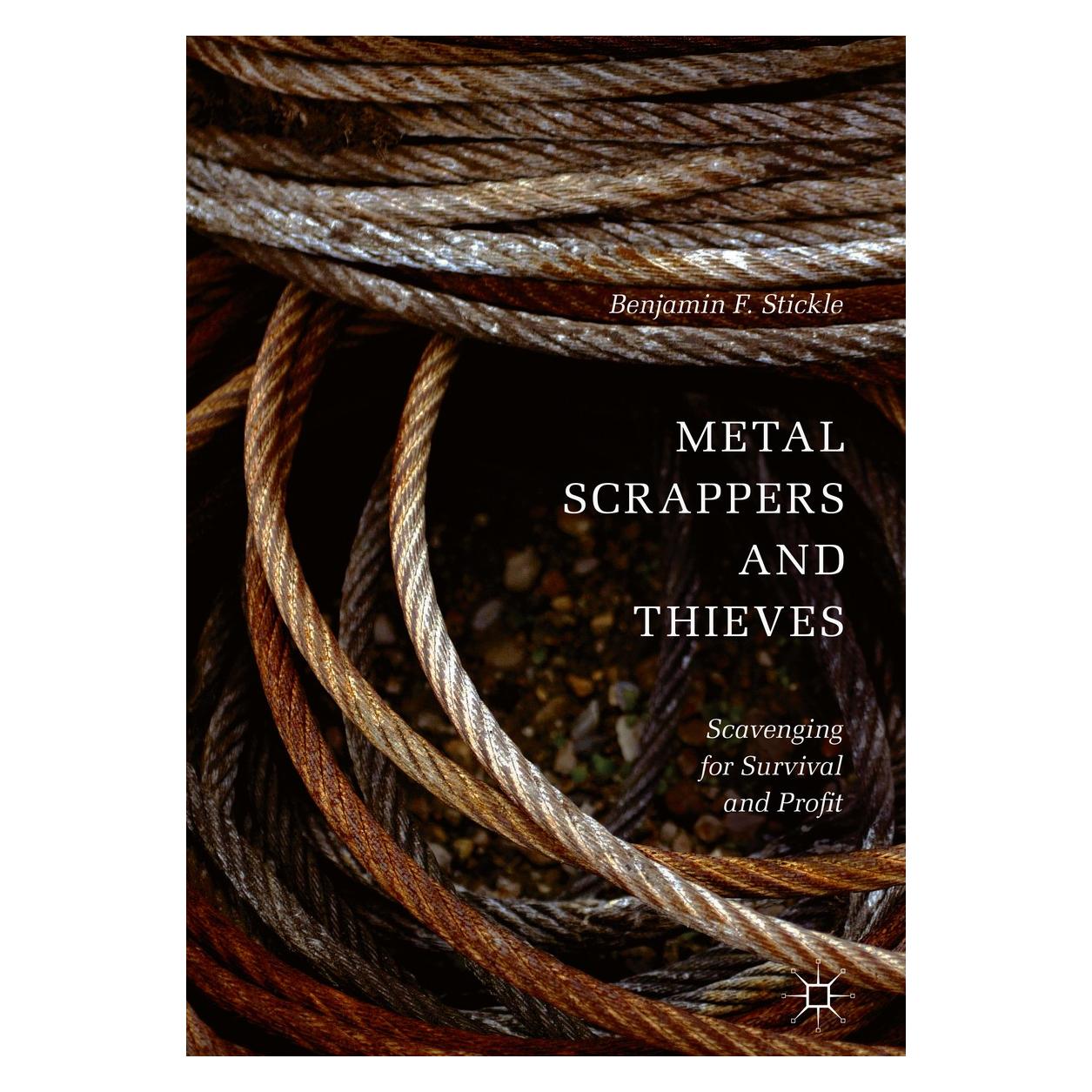 Springer Stickle:Metal Scrappers and Thieves (Englisch, Hardcover, Benjamin F Stickle, Benjamin F. Stickle) (9783319575018)